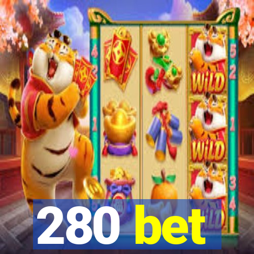 280 bet